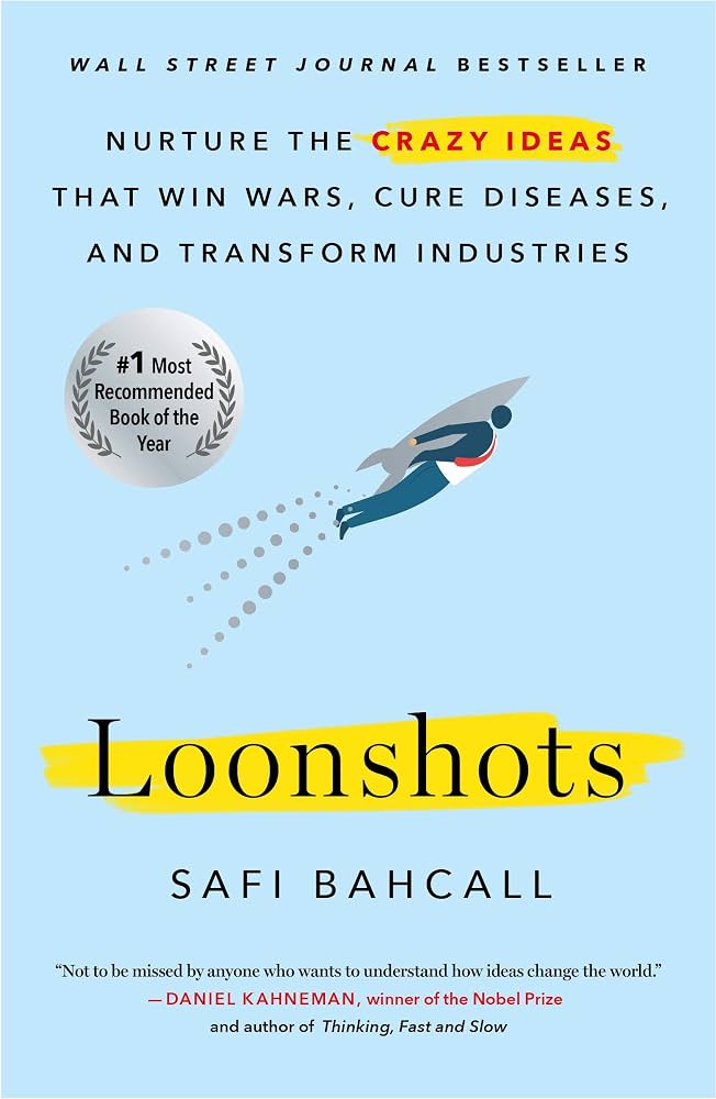 Loonshots How to Nurture the Crazy Ideas That Win Wars, Cure Diseases, and Transform Industries cover